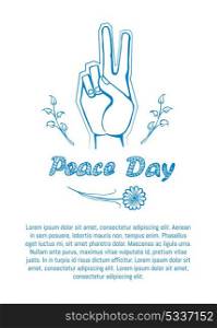Peace Day Poster on 21 September 2017 Vector Text. Peace day poster on 21 September 2017 vector with text. Hand nonverbal sign with two fingers meaning freedom with olive branches and flower