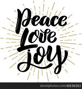 Peace love joy. Hand drawn motivation lettering quote. Design element for poster, banner, greeting card. Vector illustration