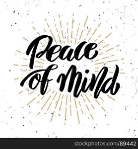 Peace of mind. Hand drawn motivation lettering quote. Design element for poster, banner, greeting card. Vector illustration