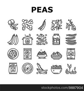 Peas Beans Vegetable Collection Icons Set Vector. Peas Agricultural Plant And Flower, Boiling And Preserve, Bag And Container Packages Black Contour Illustrations. Peas Beans Vegetable Collection Icons Set Vector