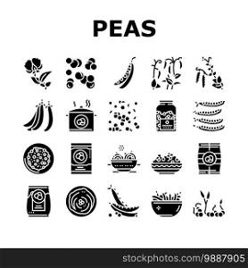 Peas Beans Vegetable Collection Icons Set Vector. Peas Agricultural Plant And Flower, Boiling And Preserve, Bag And Container Packages Glyph Pictograms Black Illustrations. Peas Beans Vegetable Collection Icons Set Vector