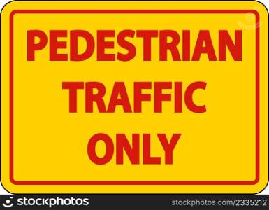 Pedestrian Traffic Only Sign On White Background