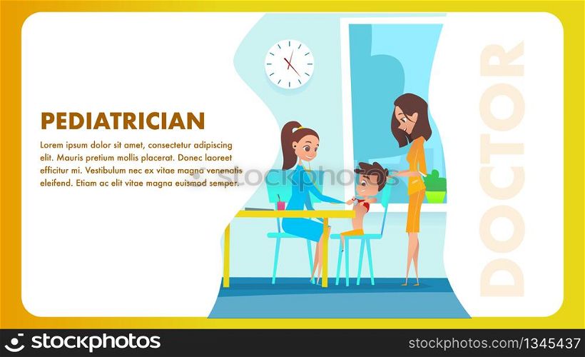 Pediatrician Doctor Examination. Flat Banner. Lady Specialist with Stethoscope Examinating a Boy. Doc with Kid and Mom in Hospital Office in Checkup and Consultation. Cartoon Characters.. Pediatrician Doctor Examination. Vector Banner.