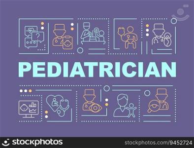 Pediatrician word concepts purple banner. Healthcare practitioner. Infographics with editable icons on color background. Isolated typography. Vector illustration with text. Arial-Black font used. Pediatrician word concepts purple banner