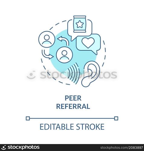 Peer referral turquoise concept icon. Friends advice. Customer touchpoints abstract idea thin line illustration. Isolated outline drawing. Editable stroke. Roboto-Medium, Myriad Pro-Bold fonts used. Peer referral turquoise concept icon