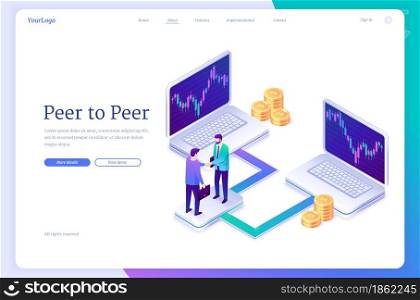 Peer to peer business communication, P2P banner. Concept of distributed economy, one-rank fintech relationships. Vector landing page with isometric illustration of people handshake, laptops and money. Peer to peer business communication, P2P banner