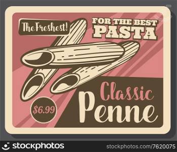 Penne pasta tortellini vintage poster. Vector Italian restaurant or Italy fast food cafe traditional penne pasta dish menu with dollar price. Penne pasta Italian dish menu