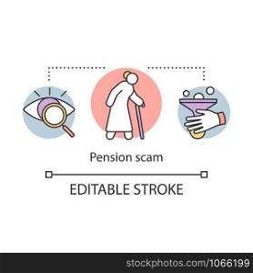 Pension scam concept icon. Elderly people fraud idea thin line illustration. Stealing saver retirement money. Tricking and deceiving old citizens. Vector isolated outline drawing. Editable stroke