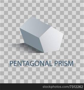 Pentagonal prism geometric figure of white color that casts shape. Three-dimensional form with side in shape of pentagon isolated vector illustration on transparent background. Pentagonal Prism Geometric Figure of White Color