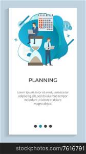 People dealing with business projects planning vector, businessman with laptop and plan, poster with text calendar with dates and sand glasses set. Website or app slider, landing page flat style. Planning Business Project, Poster Businesspeople