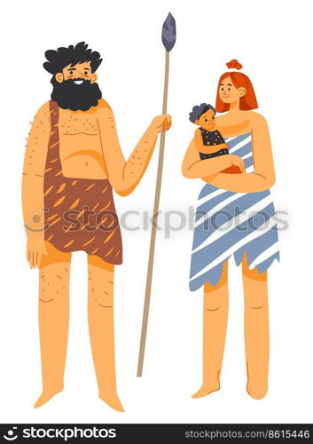 People from stone age, man and woman with kid on their hands. Isolated neanderthal family, male hunter with handmade spear. Survival and living in past ancient savage times. Vector in flat style. Neanderthal family, mother and father with child