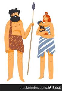 People from stone age, man and woman with kid on their hands. Isolated neanderthal family, male hunter with handmade spear. Survival and living in past ancient savage times. Vector in flat style. Neanderthal family, mother and father with child