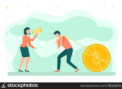 People in business industry vector, woman holding megaphone shouting on man flat style. Man with dollar coin pulling it with ropes, money tied hard. Flat cartoon. Golden Dollar Coin Woman Shouting at Man Business