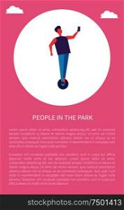 People in park poster, man riding and making selfie vector illustration banner, text sample and circle. Outdoor summertime activities leaflet. People in Park Poster Man, Riding on Segway, Phone