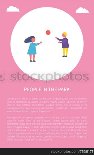 People in park poster two children playing with ball. Boy and girl spend time outdoors, vector su,,er sport activities, banner circle and place for text. People in Park Poster Two Children Playing Ball
