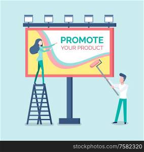 People painting advertisement on billboard vector. Man and woman standing on ladder and using tools, placement of adverts, advertising and promotion. Promote Your Product, Advertisement on Billboard