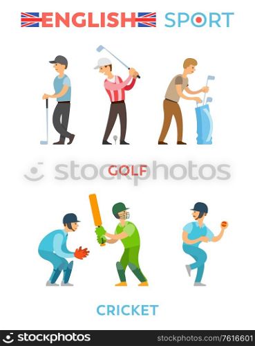 People playing golf and cricket, men holding golf-club, ball and bat, portrait and full length view of male character, team of English sport vector. English Sport Poster, Golf and Cricket Vector