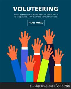 People raised hands, voting arms. Volunteering, charity, donation and solidarity vector concept. Illustration of together and charity volunteer, donation and solidarity. People raised hands, voting arms. Volunteering, charity, donation and solidarity vector concept