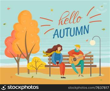 People sitting on wooden bench in park, hello autumn. Couple on date, man playing music on guitar, girl holding coffee cup in hands. Trees with orange leaves at lawn, fall weather, vector illustration. Couple Sitting on Bench in Fall Park, Hello Autumn
