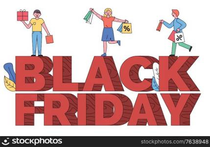 People stand on red letters with promotion. Black friday sale in stores and shops. Good offers and discounts on products, best prices. Men and women with shopping bags. Vector labels for advertising. People on Caption, Black Friday Sale Shopping