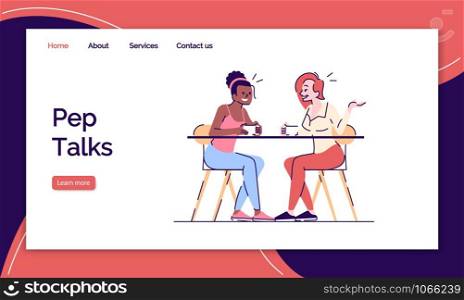 Pep talks landing page vector template. Women friendship website interface idea with flat illustrations. Chatting girls homepage layout. Conversation over coffee web banner, webpage cartoon concept