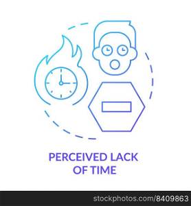 Perceived lack of time blue gradient concept icon. Procrastination. Barrier to change management abstract idea thin line illustration. Isolated outline drawing. Myriad Pro-Bold fonts used. Perceived lack of time blue gradient concept icon