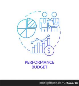 Performance budget blue gradient concept icon. Financial program. Government budgeting type abstract idea thin line illustration. Isolated outline drawing. Myriad Pro-Bold font used. Performance budget blue gradient concept icon