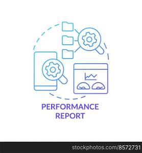 Performance report blue gradient concept icon. Data and information analysis. Mobile first design testing abstract idea thin line illustration. Isolated outline drawing. Myriad Pro-Bold font used. Performance report blue gradient concept icon