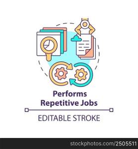 Performs repetitive jobs concept icon. Artificial intelligence advantage abstract idea thin line illustration. Isolated outline drawing. Editable stroke. Arial, Myriad Pro-Bold fonts used. Performs repetitive jobs concept icon