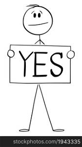 Person holding yes sign, vector cartoon stick figure or character illustration.. Person Holding Yes Sign , Vector Cartoon Stick Figure Illustration