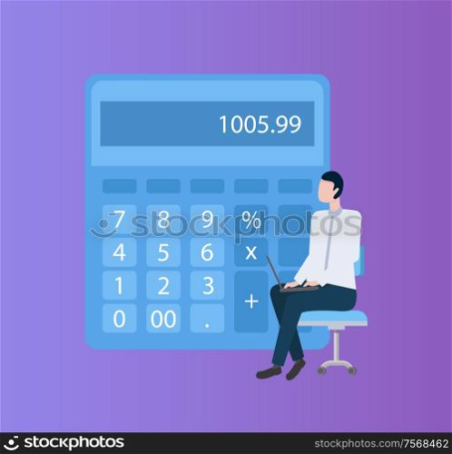 Person sitting on armchair with laptop, paperwork and calculation vector. Big calculator with buttons and numerals. Accountant doing electronic counting. Accountant Doing Electronic Counting Laptop Vector