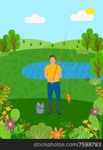 Person with fishing rod vector, male standing on bank of river, hobby of man with bucket and caught fish on lace. Park with trees, eco clean nature. Summer Holiday, Man Fishing by Lake Pond Vector