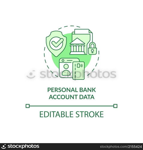 Personal bank account data green concept icon. Financial information security abstract idea thin line illustration. Isolated outline drawing. Editable stroke. Roboto-Medium, Myriad Pro-Bold fonts used. Personal bank account data green concept icon