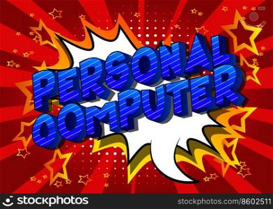 Personal Computer - Vector illustrated comic book style phrase on abstract background.