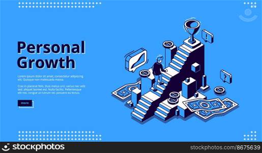 Personal growth banner. Concept of self build career, development, professional progress. Vector landing page of goal achievement with isometric man rises up on steps. Vector landing page of personal growth