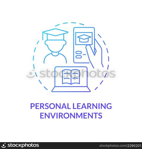 Personal learning environments blue gradient concept icon. Online source. Lifelong learning contexts abstract idea thin line illustration. Isolated outline drawing. Myriad Pro-Bold fonts used. Personal learning environments blue gradient concept icon