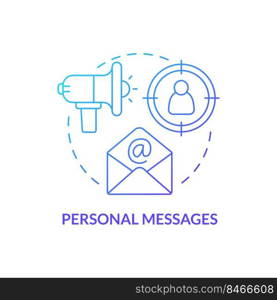 Personal messages blue gradient concept icon. Target customers. Communication. Discount strategy abstract idea thin line illustration. Isolated outline drawing. Myriad Pro-Bold font used. Personal messages blue gradient concept icon