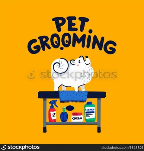 Pet grooming concept. White lap-dog on grooming table at salon. Dog care, grooming, hygiene, health. Flat style vector illustration. Pet grooming concept. White lap-dog on grooming table at salon. Dog care, grooming, hygiene, health. Flat style vector illustration.
