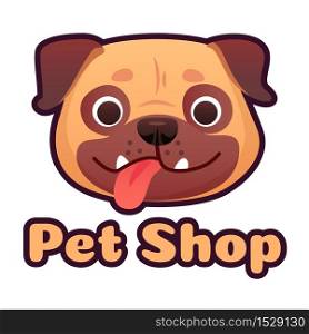 Pet shop logo design with pug face. Dog store selling goods and accessories for domestic animals. Cute puppy head with tongue with lettering isolated on white background vector illustration. Pet shop logo design with pug face. Dog store selling goods and accessories for domestic animals, puppy head