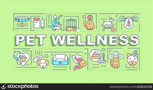 Pet wellness word concepts green banner. Caring about domestic animals. Infographics with icons on color background. Isolated typography. Vector illustration with text. Arial-Black font used. Pet wellness word concepts green banner