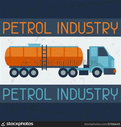 Petrol truck background. Industrial illustration in flat style.