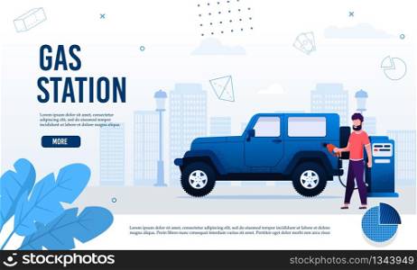 Petroleum Company Offer Modern Equipped Gas Station Landing Page. Cartoon Man Holding Oil Pistol with Nozzle Refueling Petrol Sport-Utility Vehicle. Transport Related Service. Flat Vector Illustration. Petroleum Company Offer Gas Station Landing Page