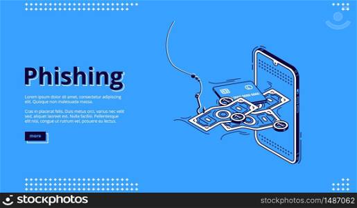 Phishing isometric landing page. Fishing hook catch and throw money bill from smartphone screen. Scammer theft personal data in internet for hacking account. Cyber crime, 3d vector line art web banner. Phishing landing page. Scammer theft personal data