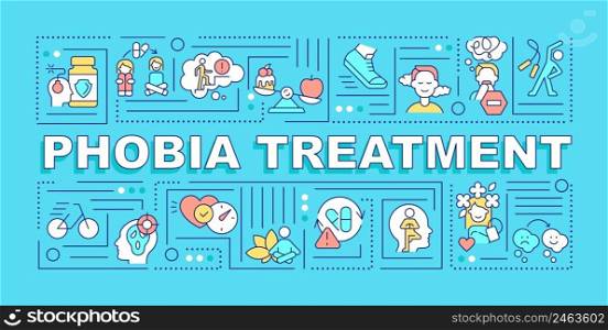 Phobia treatment word concepts blue banner. Anxiety disorder therapy. Infographics with icons on color background. Isolated typography. Vector illustration with text. Arial-Black font used. Phobia treatment word concepts blue banner
