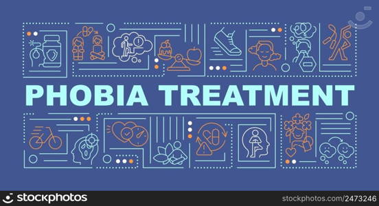 Phobia treatment word concepts dark blue banner. Anxiety disorder therapy. Infographics with icons on color background. Isolated typography. Vector illustration with text. Arial-Black font used. Phobia treatment word concepts dark blue banner