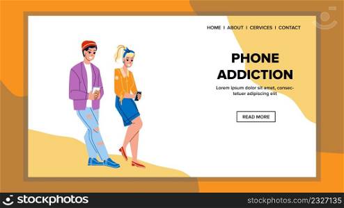 Phone Addiction Boy And Girl Teenagers Vector. Young Students With Phone Addiction Using Smartphone Social Media Application. Characters Technology Addict Web Flat Cartoon Illustration. Phone Addiction Boy And Girl Teenagers Vector