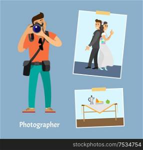 Photographer with digital camera and photographs. Wedding photo of groom next to bride, still life picture of fruits near teapot vector illustration.. Photographer with Digital Camera and Photographs