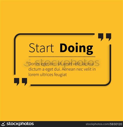 Phrase start doing in isolation quotes. Text poster, message typography, motivation wisdom, saying and note, quotation and inspire, motivational philosophy illustration