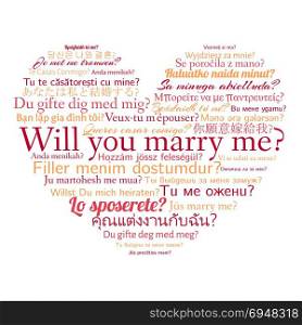 Phrase will you marry me in different languages. Words in shape of heart. Phrase will you marry me in different languages. Words in cloud in the shape of heart.Vector illustration.