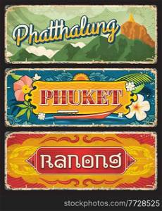 Phuket, Ranong and Phatthalug Thailand provinces signs, vector travel landmark plates. Thai provinces travel luggage tags, stickers or road entry welcome tin signs with landmarks and sightseeing. Phuket, Ranong and Phatthalug Thailand provinces